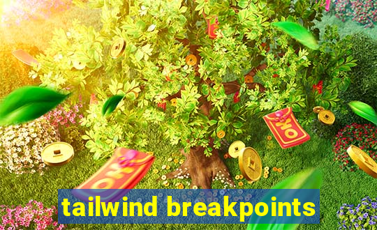 tailwind breakpoints