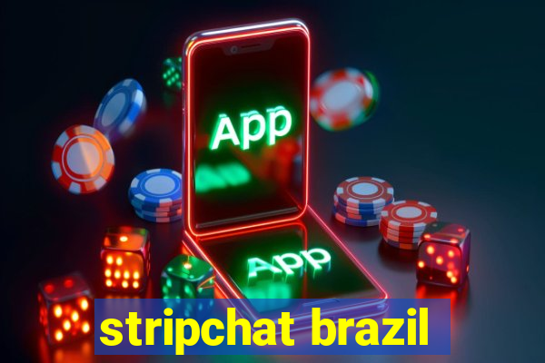 stripchat brazil