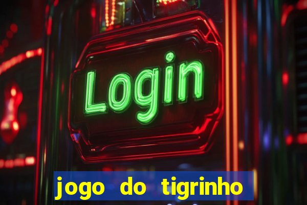 jogo do tigrinho qual é