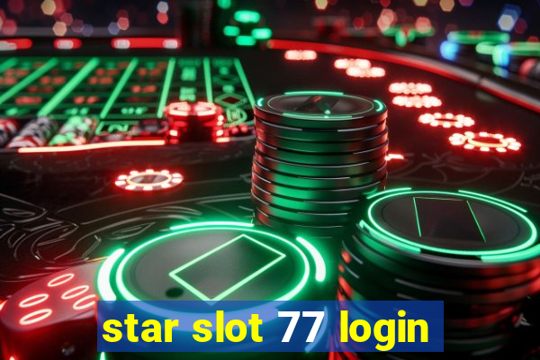 star slot 77 login