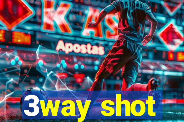 3way shot