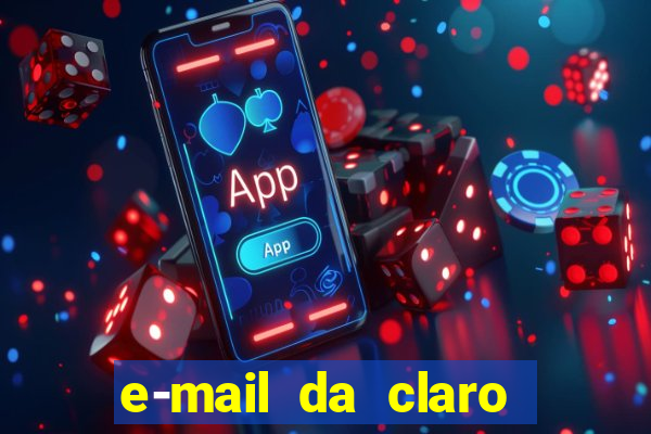 e-mail da claro para enviar comprovante de pagamento