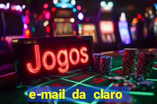 e-mail da claro para enviar comprovante de pagamento