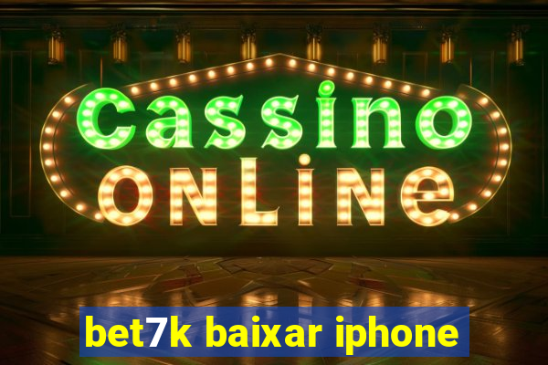 bet7k baixar iphone