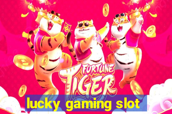 lucky gaming slot