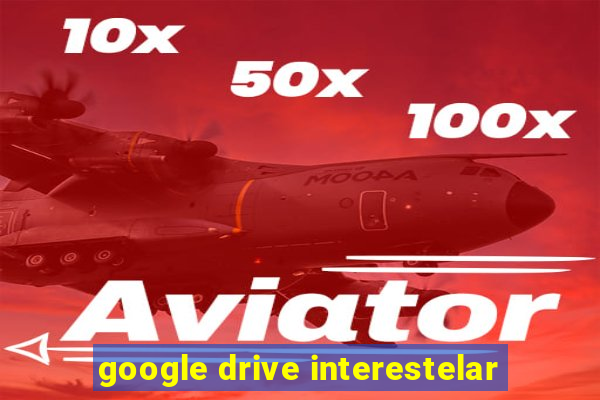 google drive interestelar