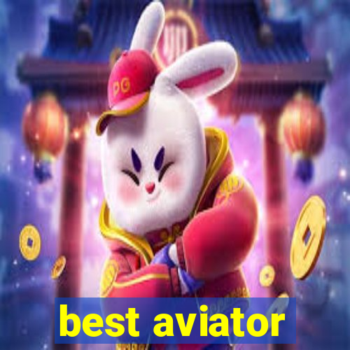 best aviator