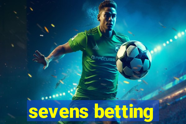 sevens betting