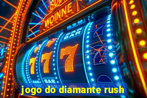 jogo do diamante rush