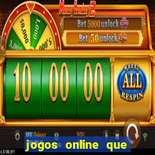 jogos online que ganha dinheiro de verdade