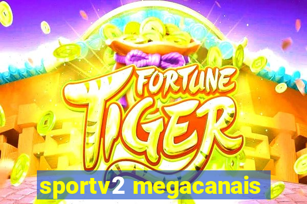 sportv2 megacanais