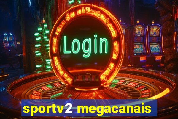 sportv2 megacanais