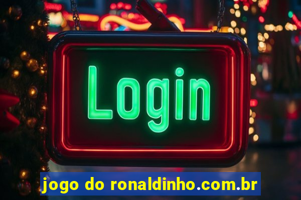 jogo do ronaldinho.com.br