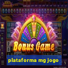 plataforma mg jogo