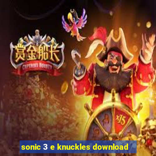 sonic 3 e knuckles download