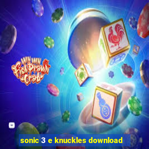 sonic 3 e knuckles download