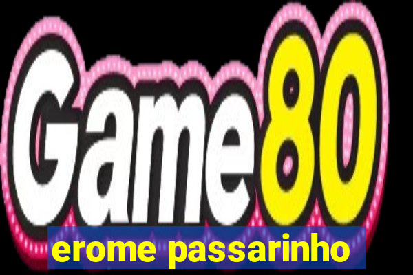 erome passarinho