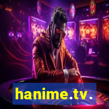 hanime.tv.