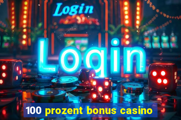 100 prozent bonus casino