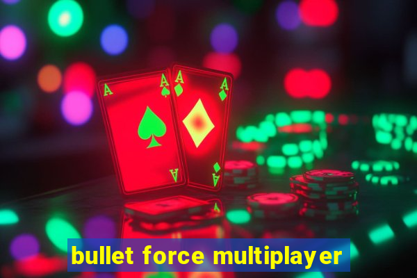 bullet force multiplayer