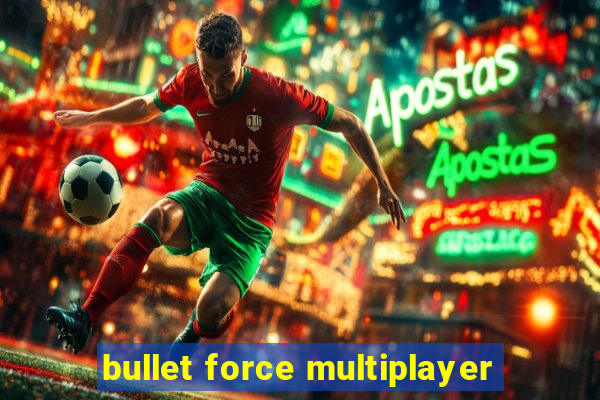 bullet force multiplayer