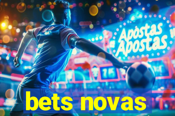 bets novas