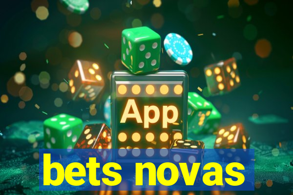 bets novas