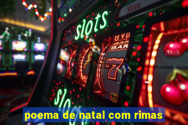 poema de natal com rimas