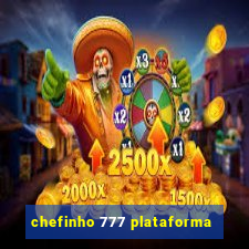 chefinho 777 plataforma