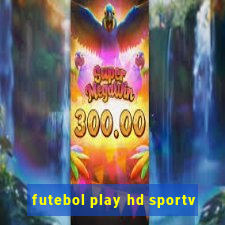 futebol play hd sportv