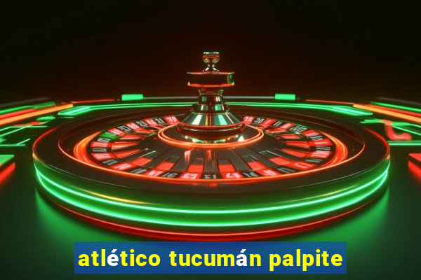 atlético tucumán palpite