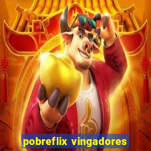 pobreflix vingadores