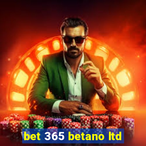 bet 365 betano ltd