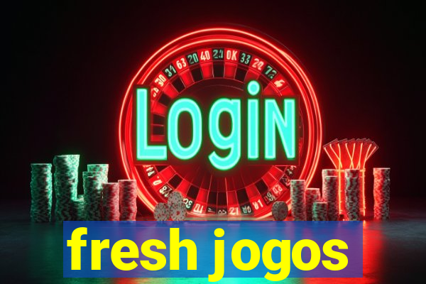 fresh jogos