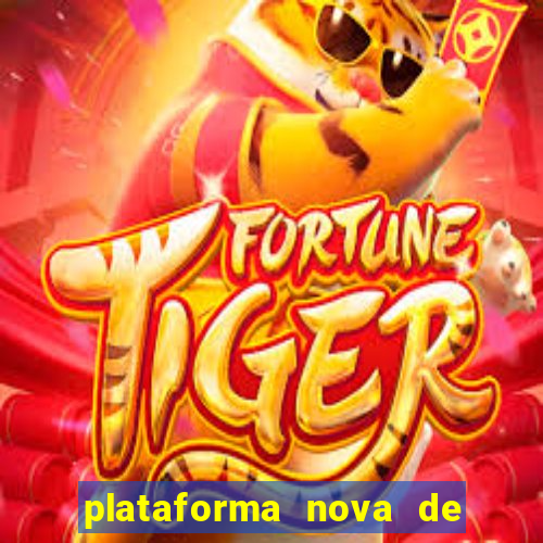 plataforma nova de jogo de aposta