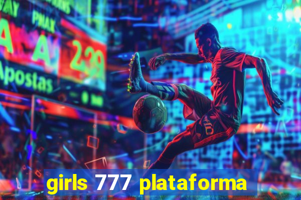 girls 777 plataforma