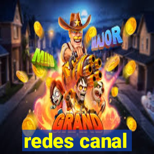 redes canal