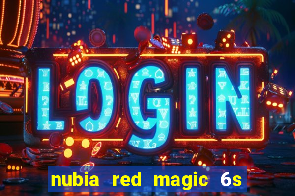 nubia red magic 6s pro antutu