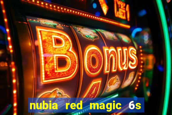 nubia red magic 6s pro antutu