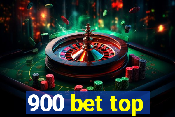 900 bet top