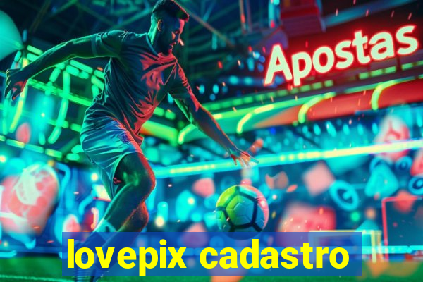 lovepix cadastro