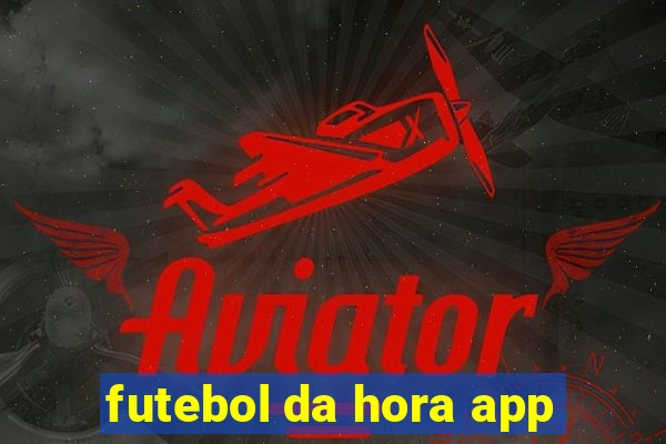 futebol da hora app