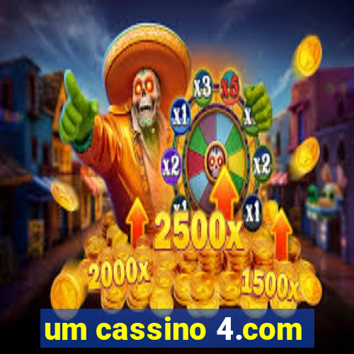 um cassino 4.com