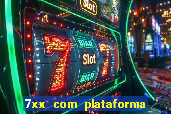 7xx com plataforma de jogos