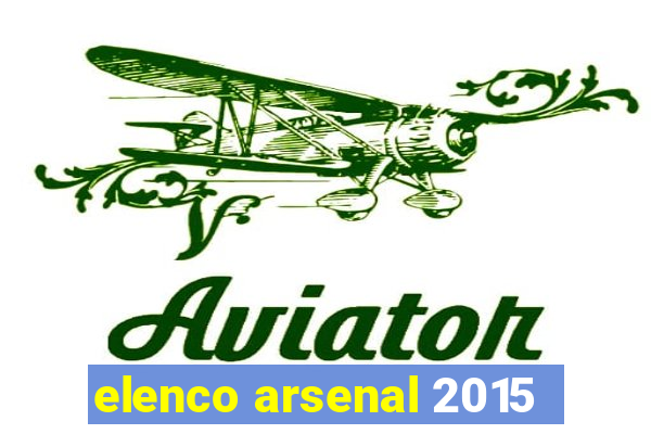 elenco arsenal 2015