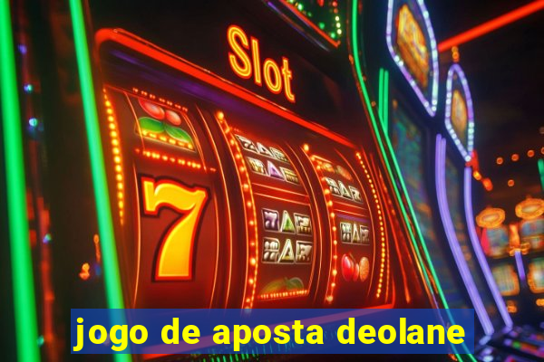 jogo de aposta deolane