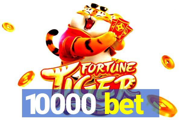 10000 bet