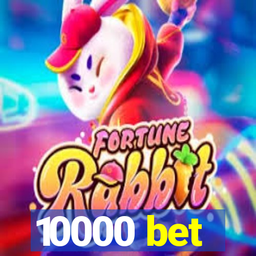 10000 bet