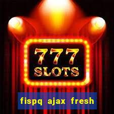 fispq ajax fresh limpeza profunda