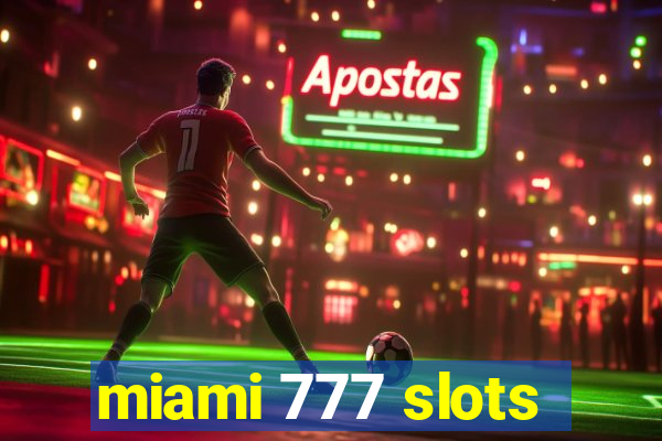 miami 777 slots